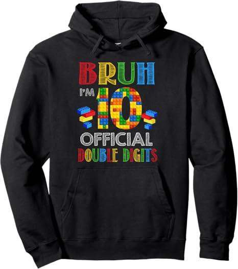 Bruh I'm Official Double Digits 10th Birthday 10 Yrs Old Boy Pullover Hoodie, Size S