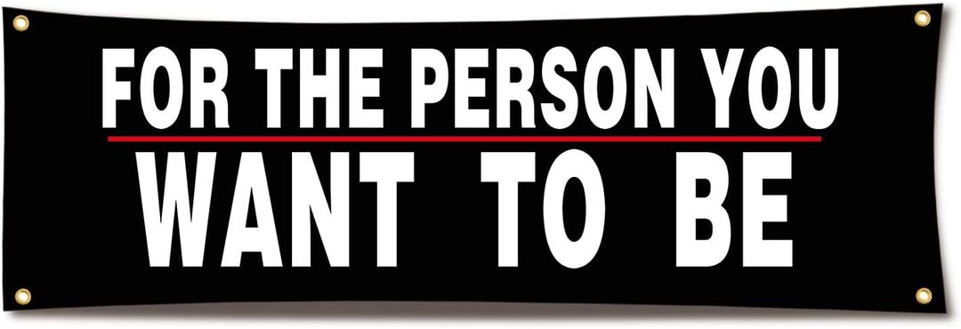 72x24Inch Motivational Gym Banner For The Person You Want To Be with Brass Grommets - Perfect for Garage Gym Decor, Fitness Flags & Inspirational Workout Wall Art