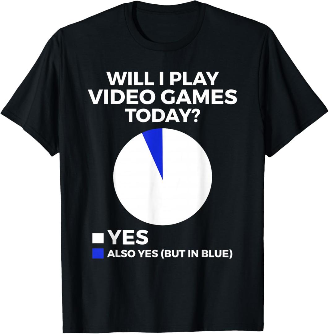 Will I Play Video Games Today Funny Gamer Gaming T-Shirt M