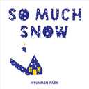 So Much Snow: An Interactive Snowy Day Story