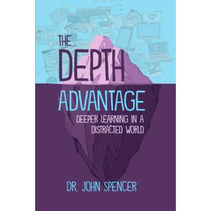 The Depth Advantage: Deeper Learning in a Distracted World (Paperback)