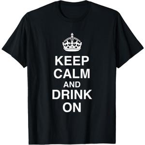 Keep Calm and Drink On T-Shirt L