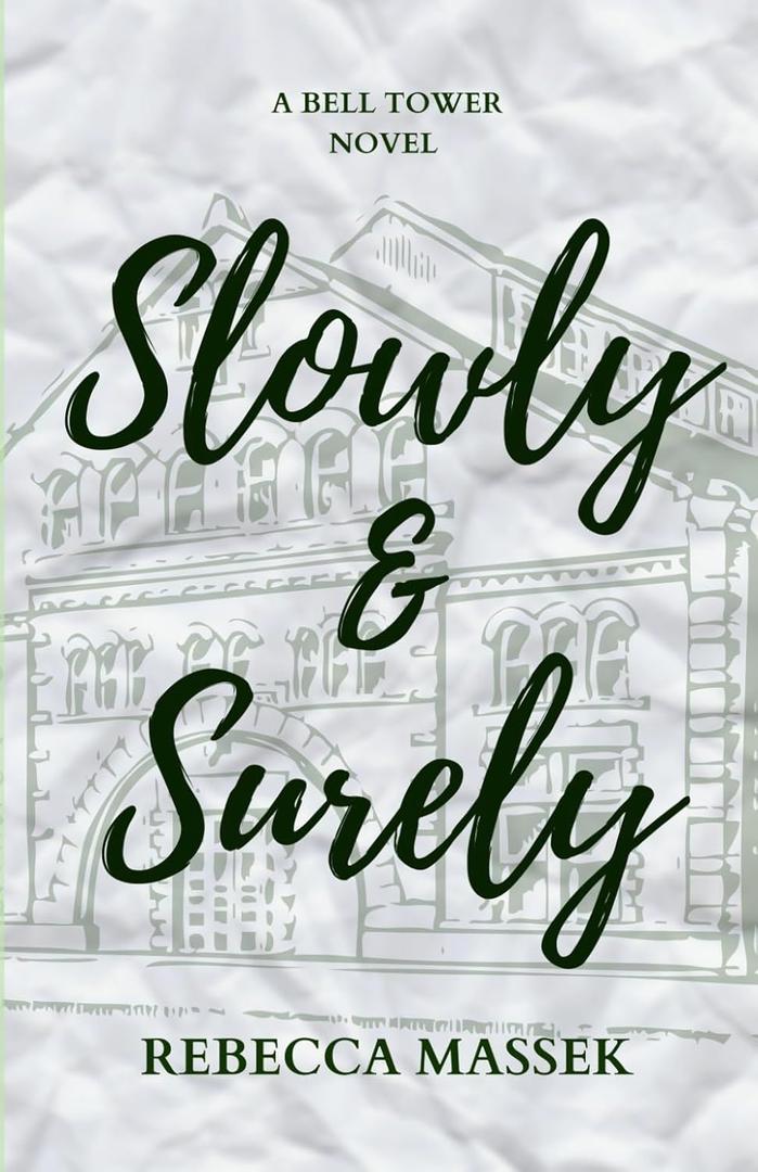 Slowly & Surely: A Bell Tower Novel