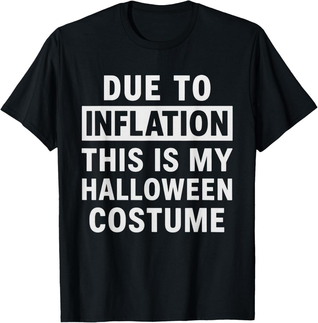 Due to Inflation This is My Halloween Costume T-Shirt