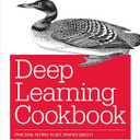 Deep Learning Cookbook: Practical Recipes to Get Started Quickly