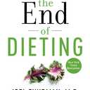 The End of Dieting: How to Live for Life (Eat for Life)