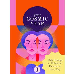 Your Cosmic Year: Daily Readings to Unlock the Potential in Every Day