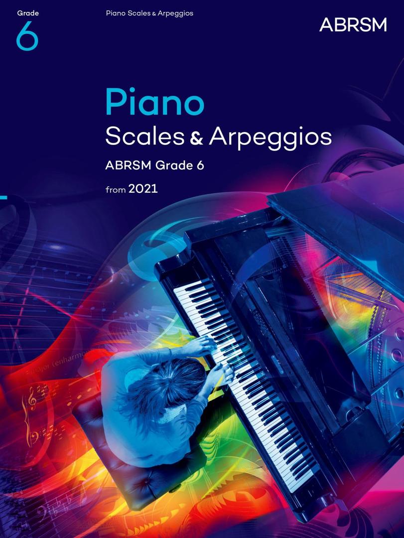 Piano Scales & Arpeggios, ABRSM Grade 6: from 2021 (ABRSM Scales & Arpeggios) by DIVERS AUTEURS (Author)