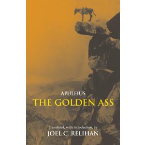 The Golden Ass: Or, A Book of Changes (Hackett Classics)
