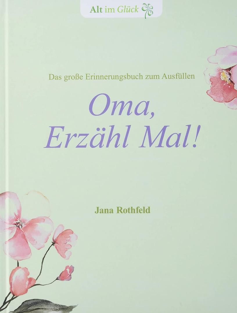 Oma, Erzhl mal!: Das groe Erinnerungsbuch zum Ausfllen (German Edition)(Hardcover) Oma, Erzhl mal!: Das groe Erinnerungsbuch zum Ausfllen (German Edition)(Hardcover)
