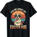 Ask Me About My Foster Dog Design for Shelter Volunteer T-Shirt for Men Women Girls Kids,small