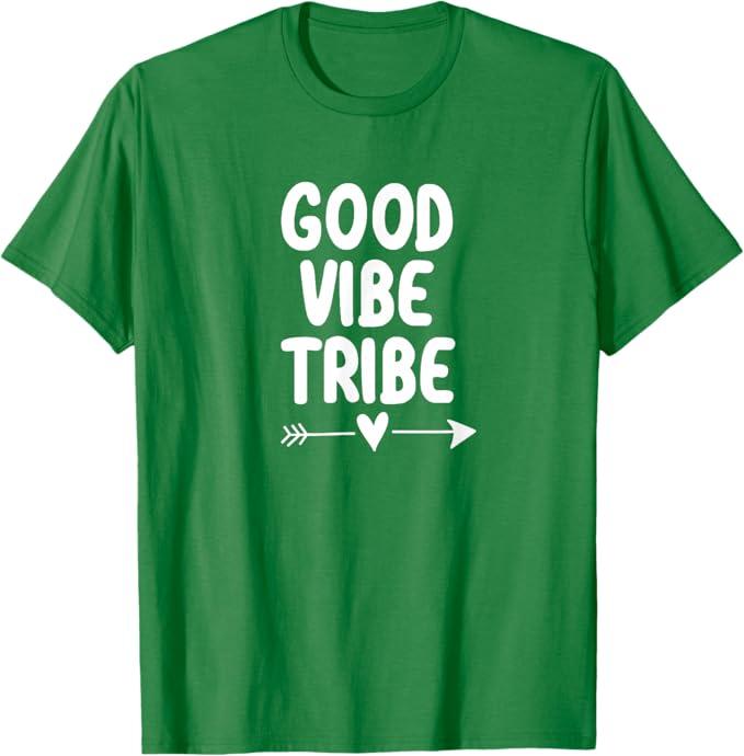 Inspirational, Good Vibe Tribe T-shirt. Motivational Tees T-Shirt Medium
