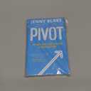 Pivot: The Only Move That Matters Is Your Next One