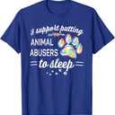 I Support Putting Animal Abusers To Sleep Dog Paw T-Shirt, Size M