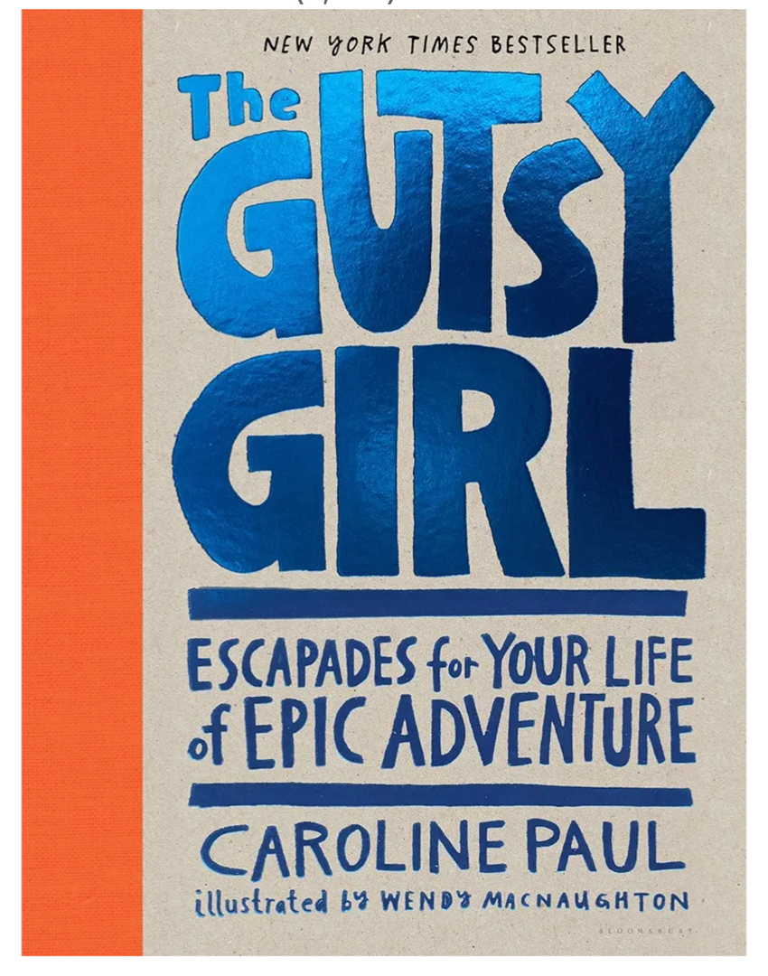 The Gutsy Girl: Escapades for Your Life of Epic Adventure, Book