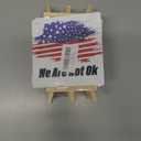 4 x American Patriotic Decorations, Patriotic Decor for Home Office Bedroom Desk, July 4th Independence Day Veterans Day Memorial Day Decorations for Home Table, Gifts for Veterans Army, We Are Not Ok