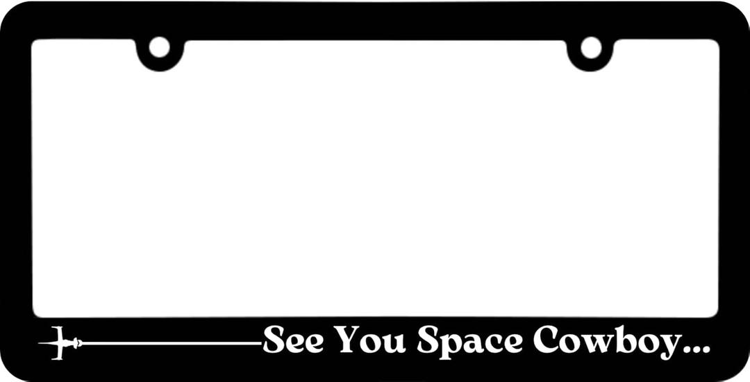 2 x Aluminum Black License Plate Frames with 2 Holes and Screws - Car License Plate See You Space Cowboy - Metal Plate Frame with Screws 6x12.25 inch - Standart Cars USA Stainless Steel Frame for Front