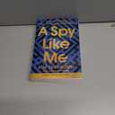 A Spy Like Me: Six days. Three agents. One chance to find James Bond. (Double O, 2)
