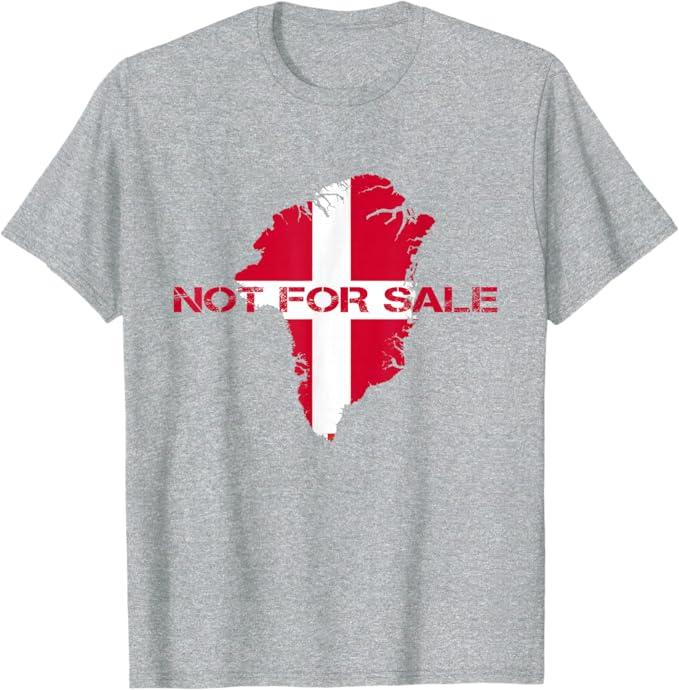 Denmark Flag Greenland Is Not For Sale Annex Greenland T-Shirt, S