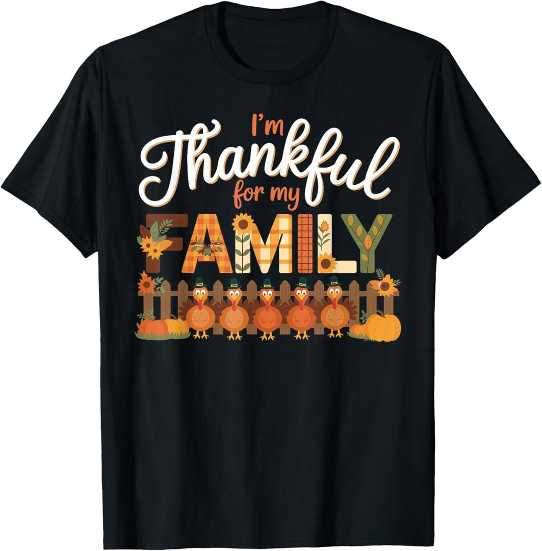 Thanksgiving Im Thankful for My Family T-Shirt