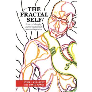 The Fractal Self: Science, Philosophy, and the Evolution of Human Cooperation