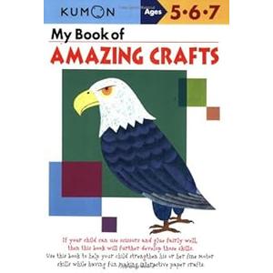 My Book of Amazing Crafts (Kumon Workbooks) My Book of Amazing Crafts (Kumon Workbooks)