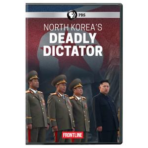 FRONTLINE: North Korea's Deadly Dictator