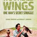 Wounded Wings: One Mans Secret Struggle