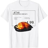 Rotisserie Chicken 4.99 Funny Chicken T-shirt, S