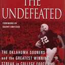 The Undefeated: The Oklahoma Sooners and the Greatest Winning Streak in College Football