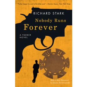 Nobody Runs Forever: A Parker Novel