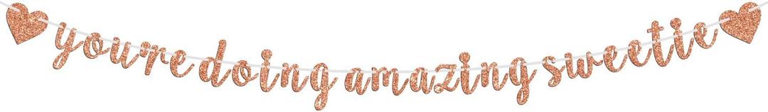 You're Doing Amazing Sweetie Banner - Welcome Baby Girl, Baby Shower/Baby Announcement Party Decoration - Magic Theme Baby 1st Birthday Party Supplies, Rose Gold Glitter