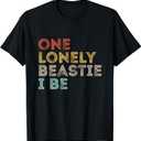 One Lonely Beastie I Be Funny Quote Sarcastic T-Shirt, L
