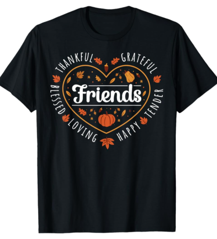 Thankful Friends Thanksgiving Friendsgiving T-Shirt L