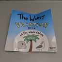 The Worst Vacation Book in the Whole Entire World (Worst World Works)