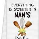 Nan Grandma Mother's Day Birthday Gifts Kitchen Towels, Grandma Gifts from Grandkids Dishcloths Dish Tea Towel, Everything is Sweeter in Nan's Kitchen Decorative Hand Towels 16x24 Inches