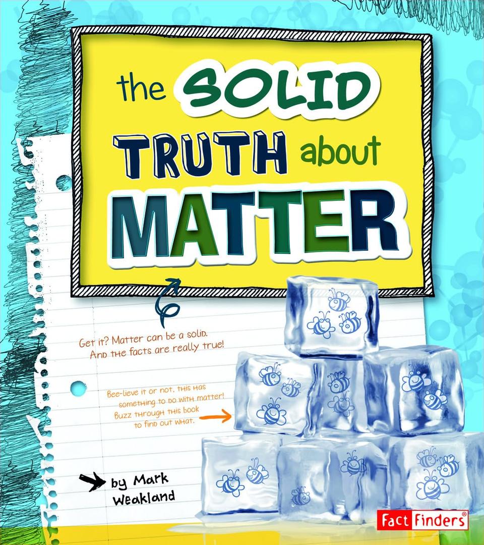 The Solid Truth about Matter (Fact Finders)