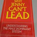 Why Jenny Can't Lead: Understanding the Male Dominant System
