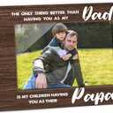Only Thing Better Than Having You As My Dad Is My Children Having You As Their Papa, Dad Picture Frames, Tabletop Photo Frame for Great Gift For Father Husband, Home Table Decorative Supplies-09
