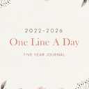 2022-2026 One Line a Day Five Year Journal: 5 year Memories Daily Inspiration and Thoughts Writing Notebook by Michelia Creations (Author)