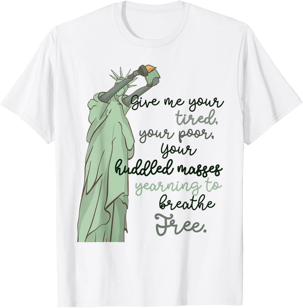 Give Me Your Tired Huddled Masses Statue of Liberty Women T-Shirt, S
