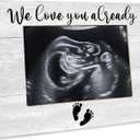 Baby Ultrasound Picture Frame, We Love You Already, Pregnancy Gifts for Expecting Mom, Pregnancy Announcement for Grandma, Pregnancy Announcement, Nursery Decor, Photo Frame 8x10