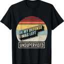 Vintage Retro In My Defense I Was Left Unsupervised T-Shirt, XL