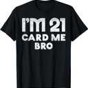 21 Year Old Card Me Funny 21st Birthday Gift Him Men Vegas T-Shirt, Medium
