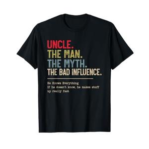 Uncle The Man The Myth The Bad Influence He Knows Everything T-Shirt (Black, Small)