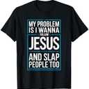 Funny Jesus Christ Religious Christian Believer Christianity T-Shirt XL