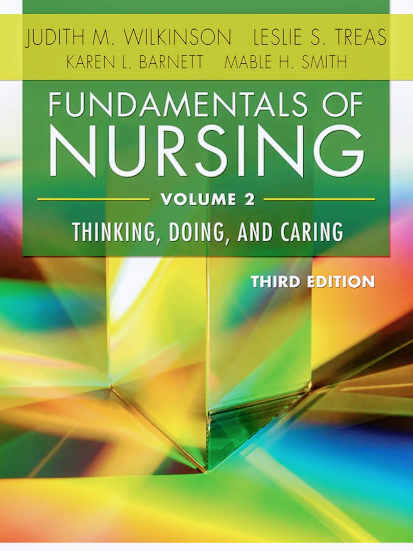 Fundamentals of Nursing - Vol 2: Thinking, Doing, and Caring Fundamentals of Nursing - Vol 2: Thinking, Doing, and Caring