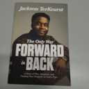 The Only Way Forward Is Back: A Story of War, Adoption, and Finding Your Purpose in Gods Plan