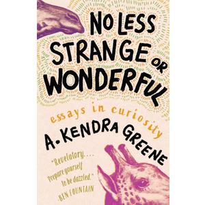 No Less Strange or Wonderful: Essays, Hardcover