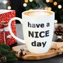 Have a Nice Day Funny Coffee Mug, White Elephant Gag Christmas Gifts for Women Men Adults Wife Mom Dad Friend Valentines Day Anniversary Birthday Present - 14oz (White)